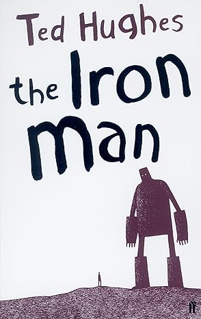 The Iron Man - by Ted Hughes