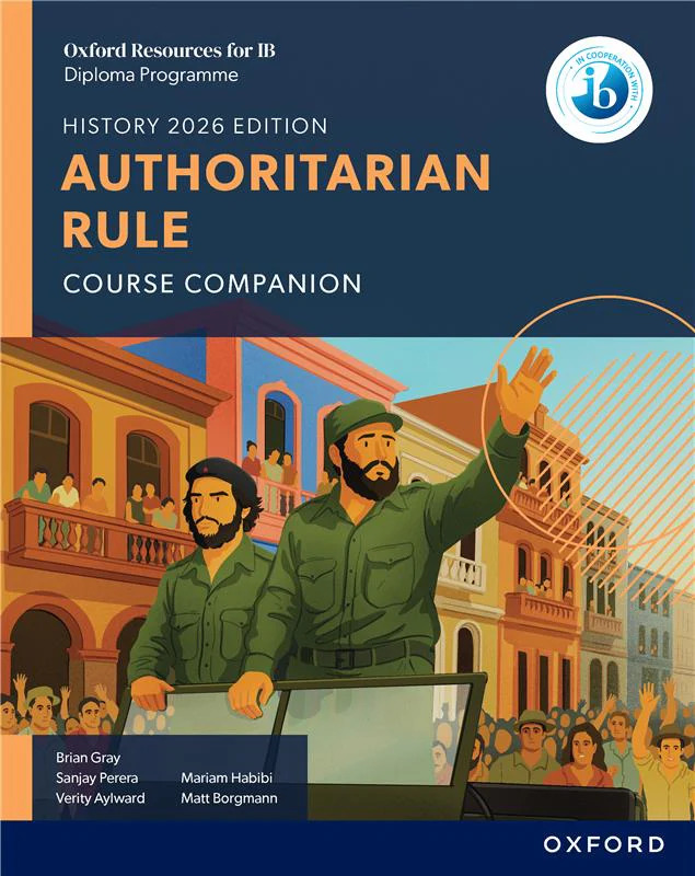 IB DP History: Authoritarian Rule Course Companion (for both SL & HL)
